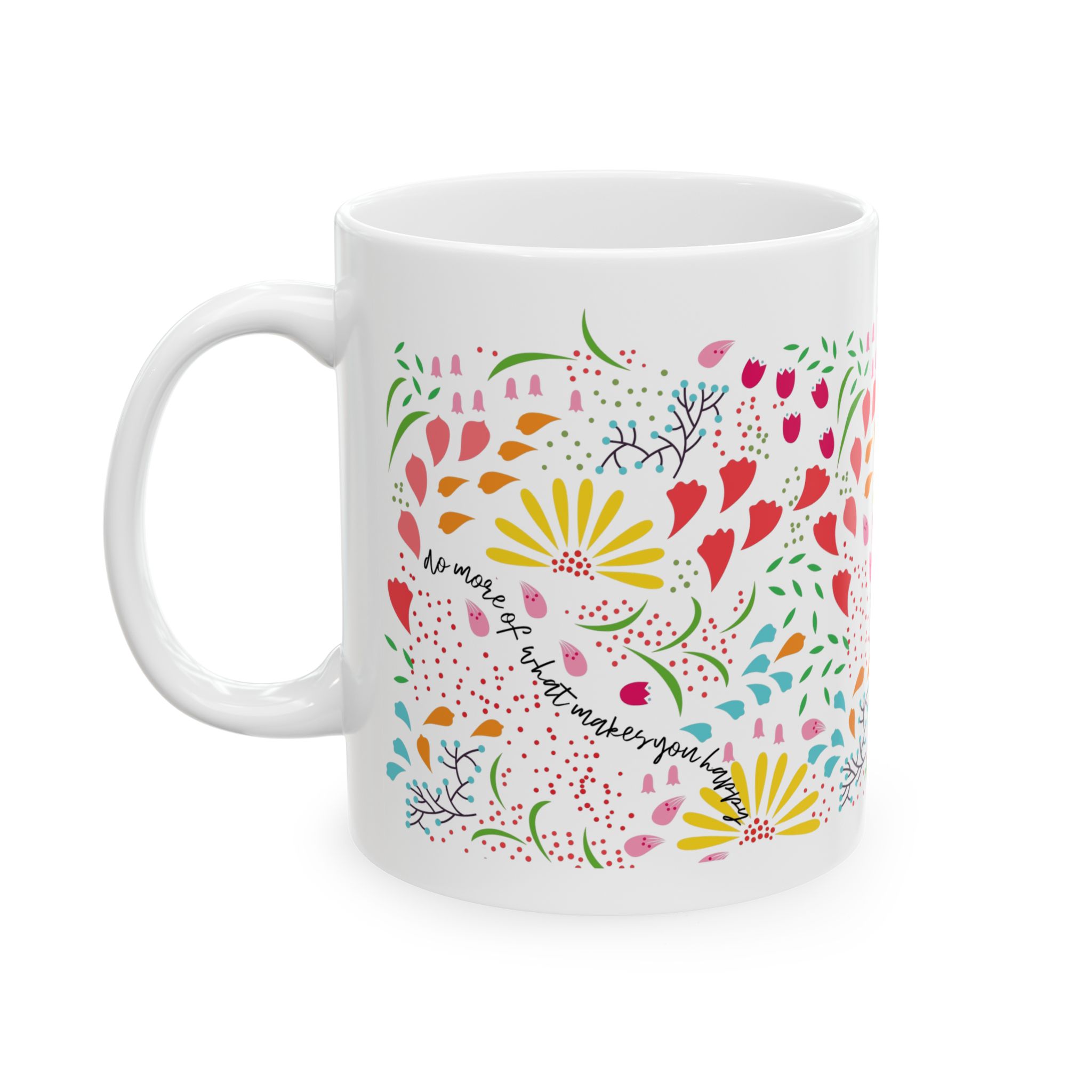 Do More of What Makes You Happy Floral Inspirational Mug 3 Do More of What Makes You Happy Floral Inspirational Mug - Image 3