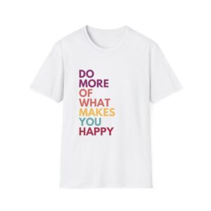 Positive Vibes Unisex T-Shirt - Do More of What Makes You Happy, Inspirational Tee, Comfortable Casual Wear, Gift for Friends, [...]