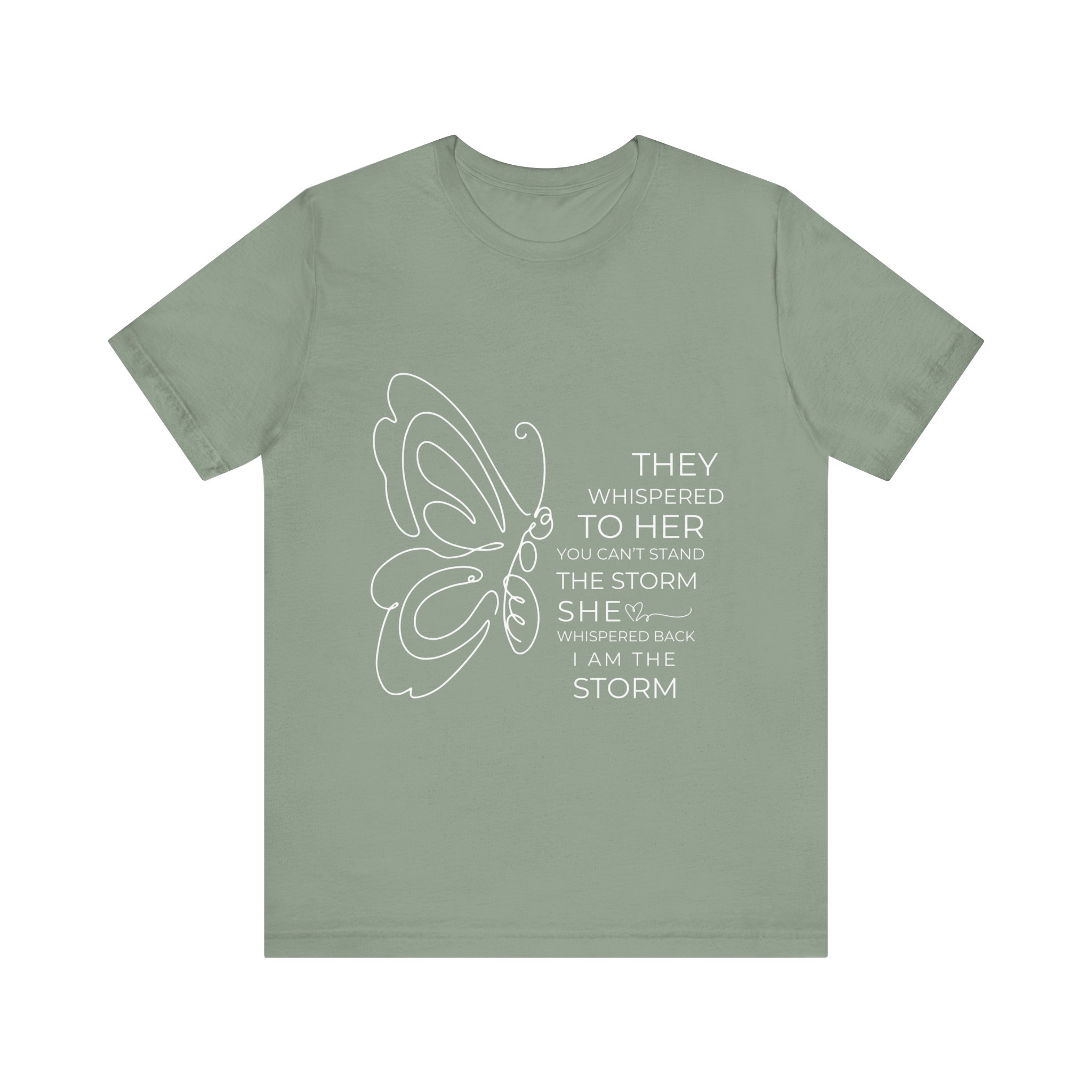 They Whispered to Her You Cannot Stand the Storm Butterfly Outline Inspirational Tee 4 They Whispered to Her You Cannot Stand the Storm Butterfly Outline Inspirational Tee - Image 4