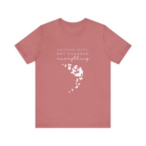 She Moved Gently But Changed Everything T-Shirt | Butterfly Quote Tee