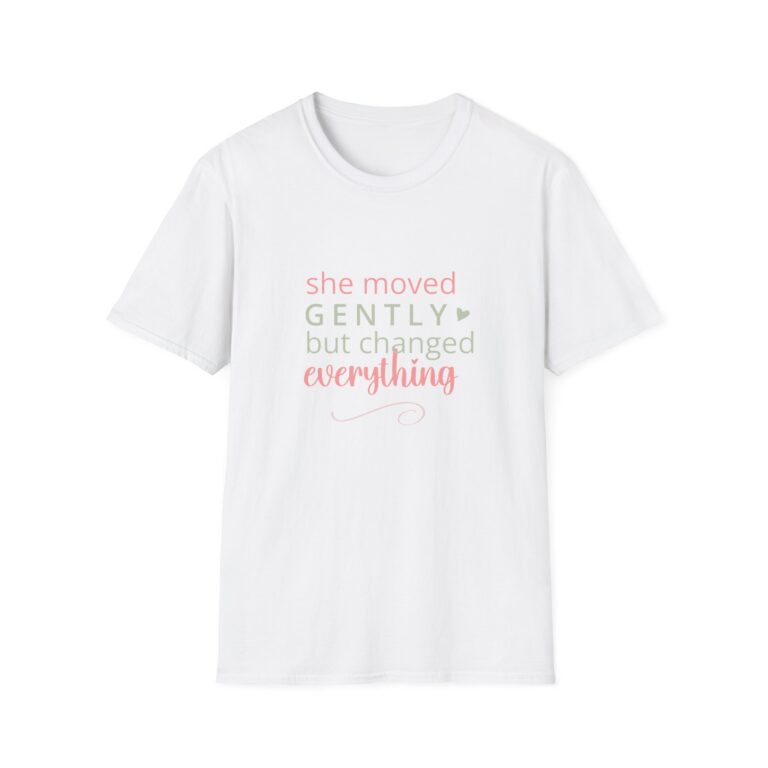 She Moved Gently But Changed Everything Inspirational T-Shirt
