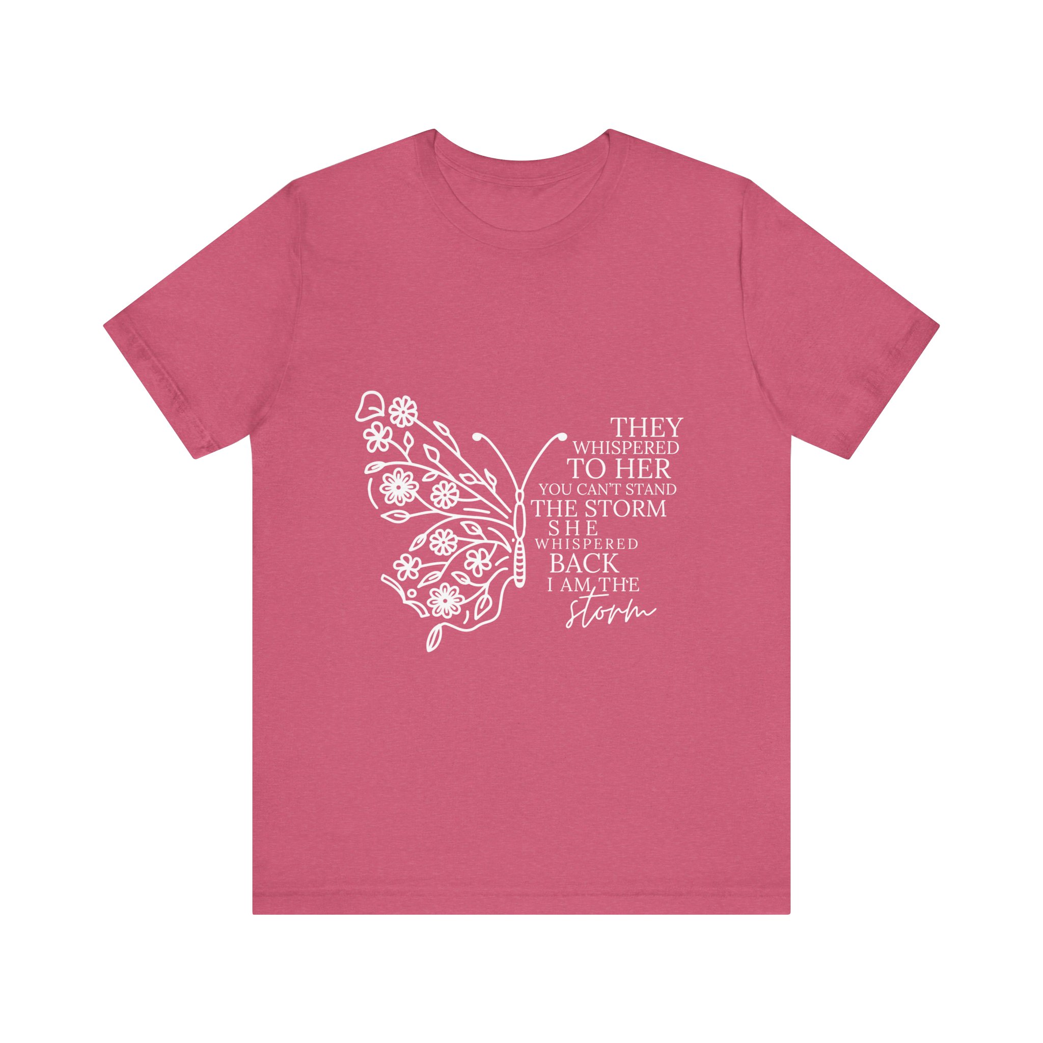 They Whispered to Her You Can't Withstand the Storm Inspirational Butterfly Tee 9 They Whispered to Her You Can't Withstand the Storm Inspirational Butterfly Tee - Image 9