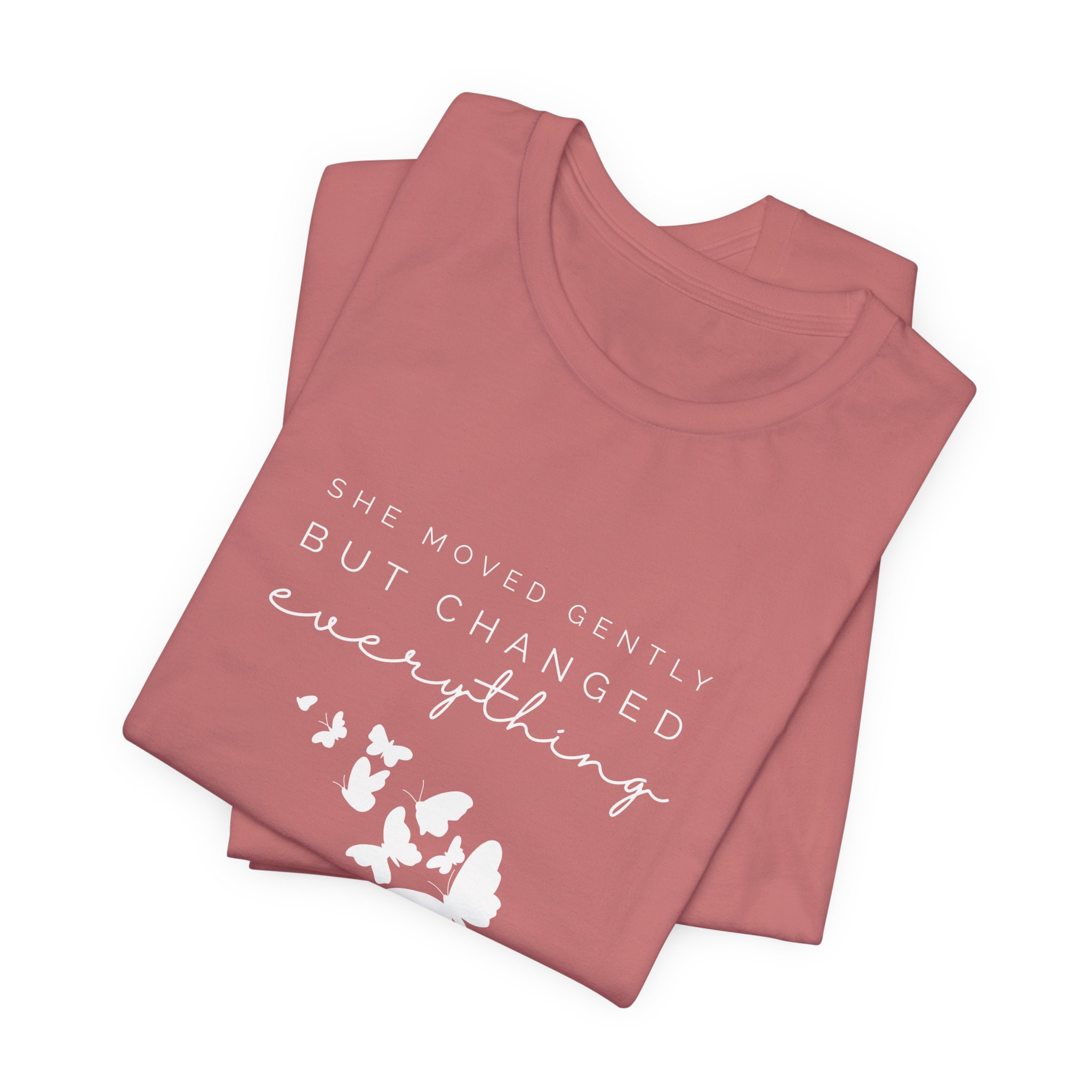 She Moved Gently But Changed Everything T-Shirt | Butterfly Quote Tee 2 She Moved Gently But Changed Everything T-Shirt | Butterfly Quote Tee - Image 2