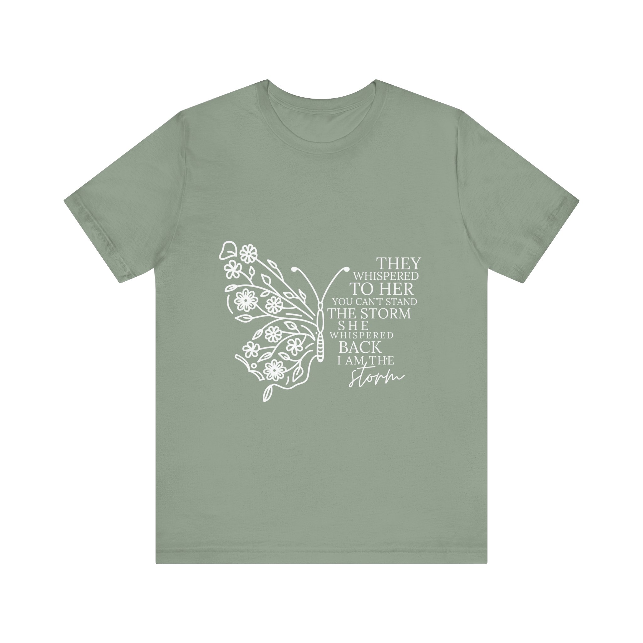 They Whispered to Her You Can't Withstand the Storm Inspirational Butterfly Tee 3 They Whispered to Her You Can't Withstand the Storm Inspirational Butterfly Tee - Image 3