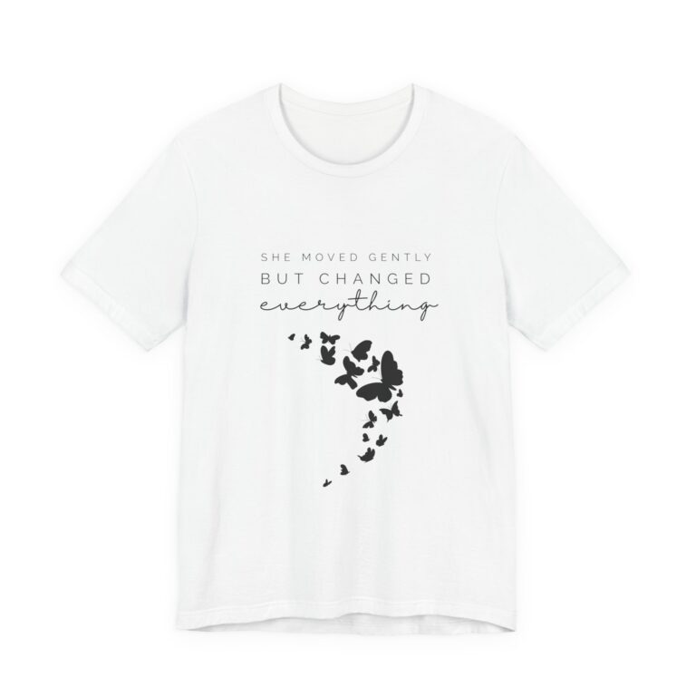 She Moved Gently But Changed Everything T-Shirt | Butterfly Silhouette Tee