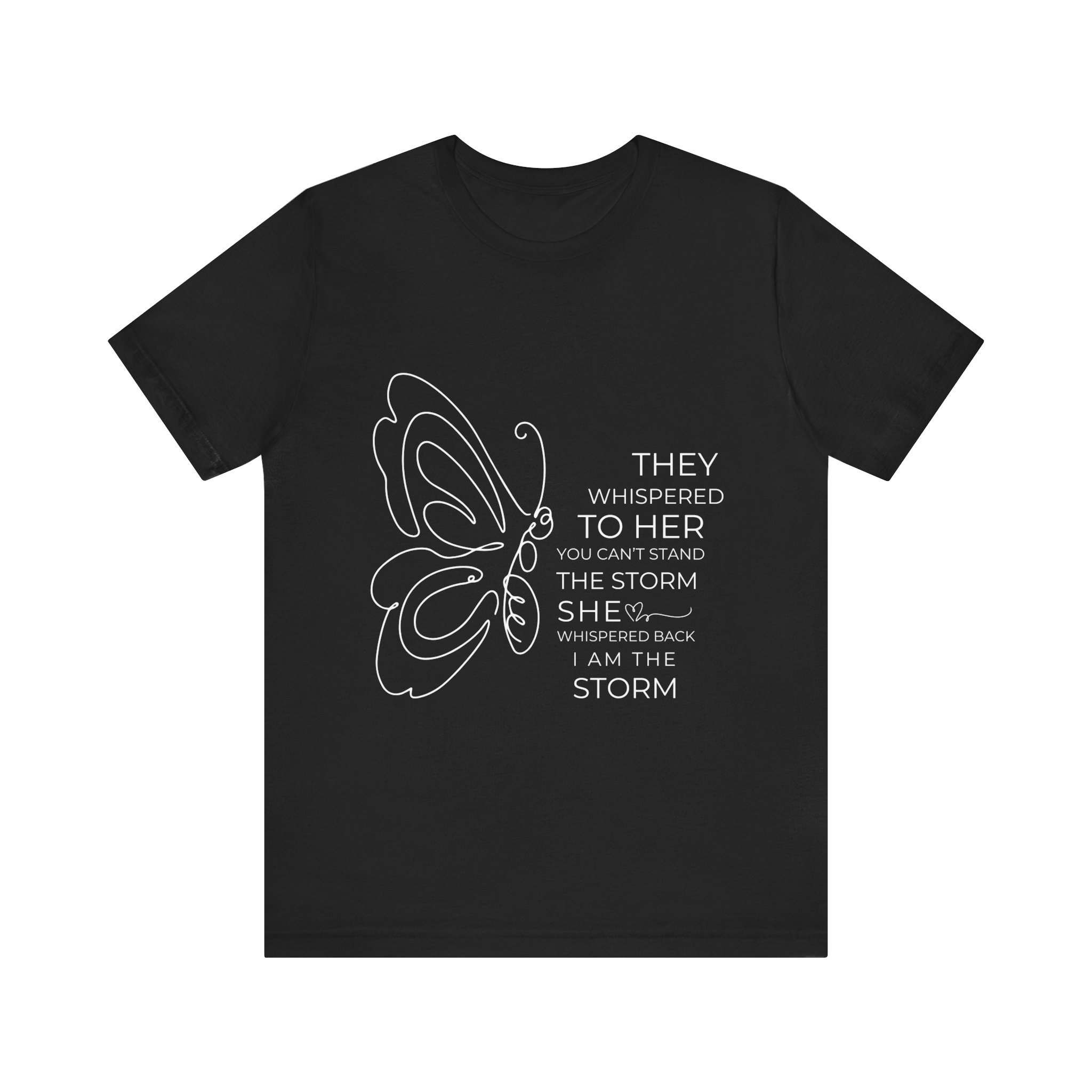 They Whispered to Her You Cannot Stand the Storm Butterfly Outline Inspirational Tee 2 They Whispered to Her You Cannot Stand the Storm Butterfly Outline Inspirational Tee - Image 2