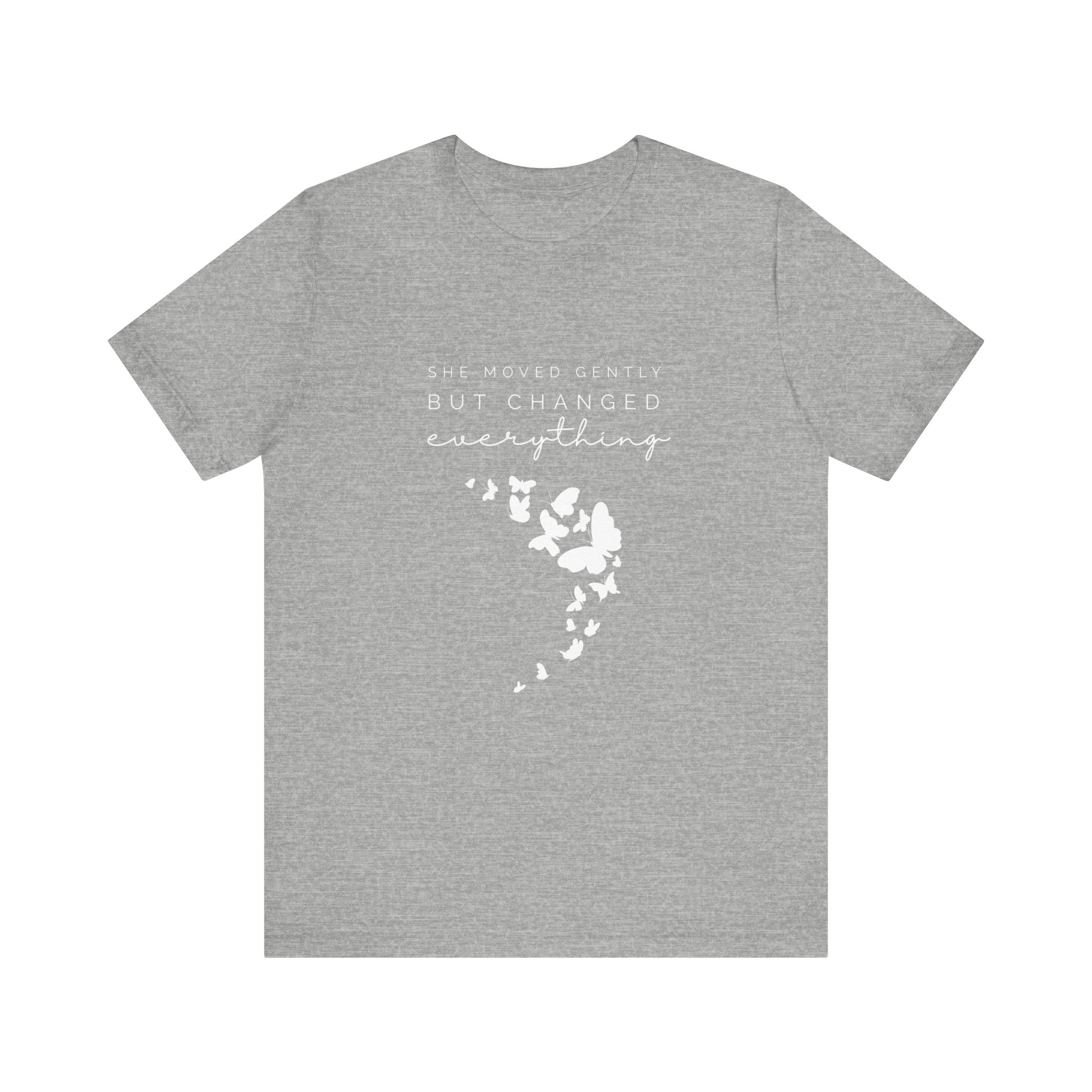 She Moved Gently But Changed Everything T-Shirt | Butterfly Quote Tee 6 She Moved Gently But Changed Everything T-Shirt | Butterfly Quote Tee - Image 6
